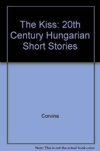 The Kiss : 20th Century Hungarian Short Stories by Various Paperback Book Pre-Owned English