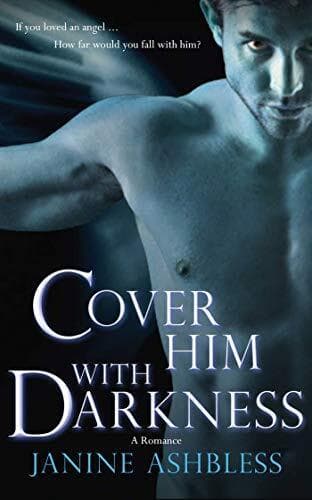 Cover Him With Darkness: A Romance , Ashbless, Janin Paperback Book Pre-Owned English