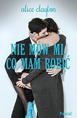 Nie mow mi co mam robic, Clayton, Alice Paperback Book Pre-Owned English