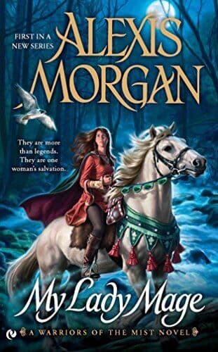 My Lady Mage: A Warriors of the Mist Novel: 1 by Morgan, Alexis Paperback Book Pre-Owned English