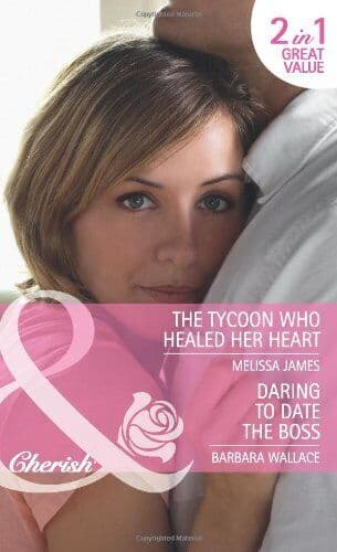 The Tycoon Who Healed Her Heart/Daring to Date the Boss: Dar by Melissa James Paperback Book Pre-Owned English