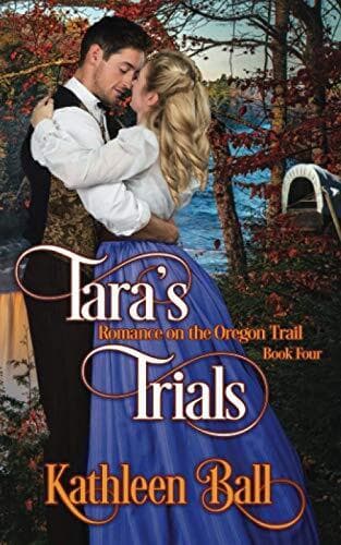Tara&#8217;s Trials: 4 (Romance on the Ore, Ball, Kathleen Paperback Book Pre-Owned English
