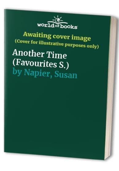 Another Time (Favourites S.), Napier, Susan Paperback Book Pre-Owned English