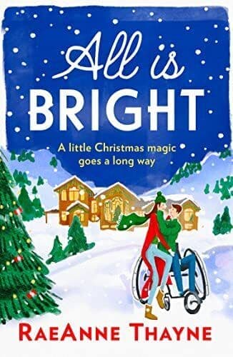 All Is Bright: The heartwarming fes, Thayne, RaeAnne Paperback Book Pre-Owned English