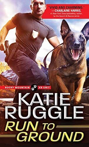 Run to Ground: 1 (Rocky Mountain K9 U, Ruggle, Katie Paperback Book Pre-Owned English