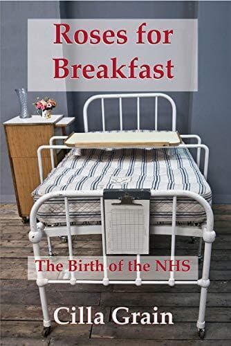 Roses for Breakfast: The Birth of the NHS, Cilla Grain Paperback Book Pre-Owned English