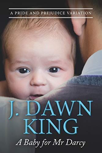 A Baby for Mr. Darcy: A Pride & Prejud, King, J Dawn Paperback Book Pre-Owned English