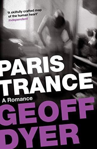 Paris Trance: A Romance by Dyer, Geoff Paperback Book Pre-Owned English