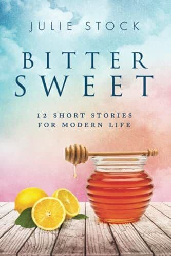 Bittersweet: 12 Short Stories for Modern Life by Stock, Julie Paperback Book Pre-Owned English