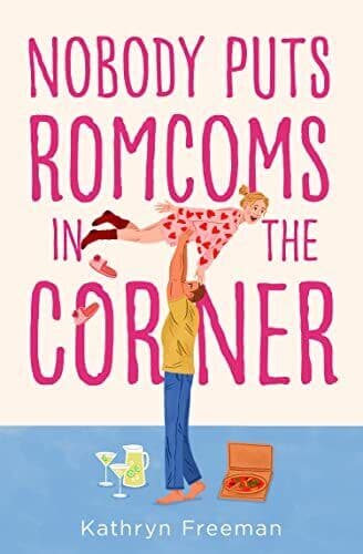 Nobody Puts Romcoms In The Corner: , Freeman, Kathry Paperback Book Pre-Owned English
