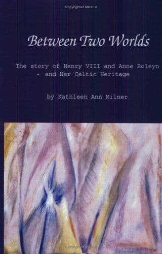 Between Two Worlds: The Story of Henry VIII and Anne by Milner, Kathleen Ann Paperback Book Pre-Owned English