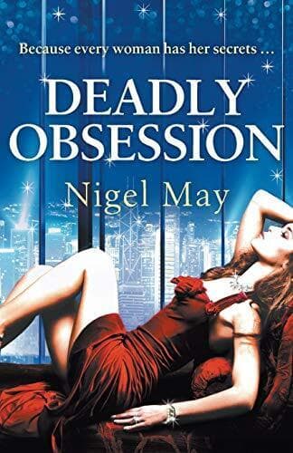 Deadly Obsession: A sexy, gripping suspense novel by May, Nigel Paperback Book Pre-Owned English