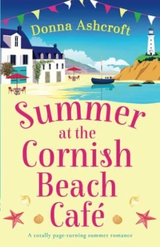 Summer at the Cornish Beach Cafe: A, Ashcroft, Donna Paperback Book Pre-Owned English