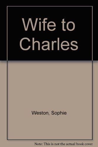 Wife to Charles, Weston, Sophie Paperback Book Pre-Owned English