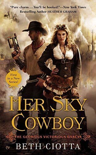 Her Sky Cowboy (Glorious Victorious Darcys) by Ciotta, Beth Paperback Book Pre-Owned English