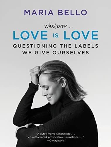 WhateverLove Is Love: Questioning the Labels We Give Ourse by Bello, Maria Paperback Book Pre-Owned English