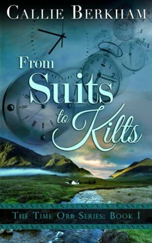 From Suits to Kilts (The Time Orb S, Berkham, Callie Paperback Book Pre-Owned English