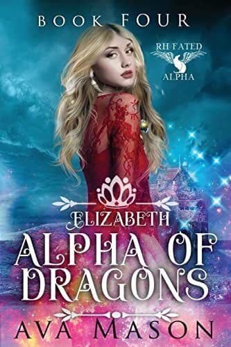 Elizabeth, Alpha of Dragons: A Reverse H, Mason, Ava Paperback Book Pre-Owned English