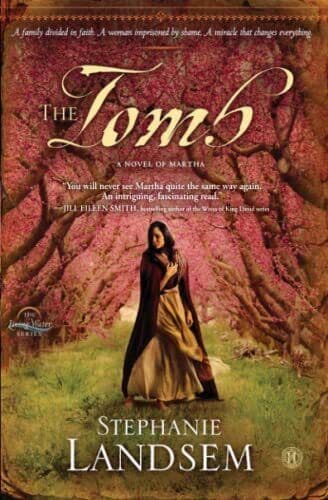 The Tomb: A Novel of Martha (3) (The Living Water Series) by Landsem, Stephanie Paperback Book Pre-Owned English