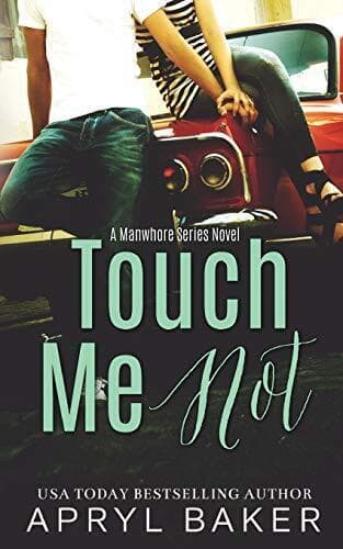 Touch Me Not: Volume 1 (The Manwhore S, Baker, Apryl Paperback Book Pre-Owned English