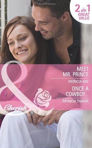 Meet Mr. Prince: Meet Mr. Prince / Once a Cowboy (The by Thayer, Patricia Paperback Book Pre-Owned English