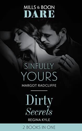 Sinfully Yours / Dirty Secrets: Sinfully Yours / Dirty Secret by Kyle, Regina Paperback Book Pre-Owned English