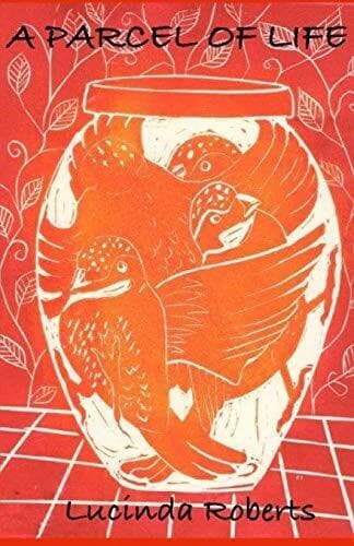 A Parcel of Life by Roberts, Lucinda Paperback Book Pre-Owned English