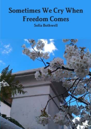 Sometimes We Cry When Freedom Comes, Bothwell, Sofia Paperback Book Pre-Owned English