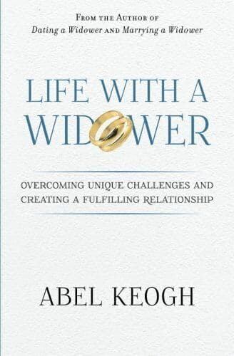 Life with a Widower: Overcoming Unique Challenges and Creating by Keogh, Abel Paperback Book Pre-Owned English