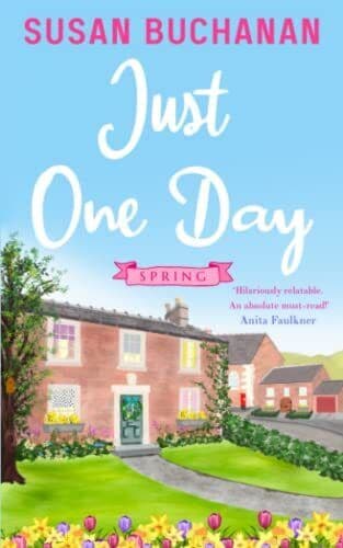 Just One Day – Spring: One mum – on, Buchanan, Susan Paperback Book Pre-Owned English