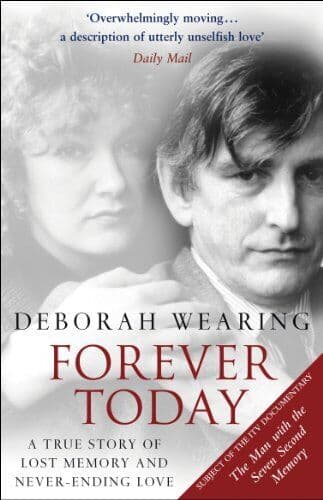 Forever Today: A Memoir Of Love And Amnesia by Wearing, Deborah Paperback Book Pre-Owned English