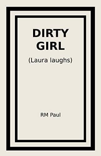 Dirty Girl: (Laura laughs), Paul, RM Paperback Book Pre-Owned English