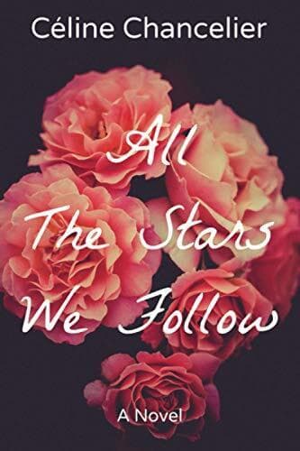 All The Stars We Follow: 1 (Our Second Chances) by Chancelier, Céline Paperback Book Pre-Owned English