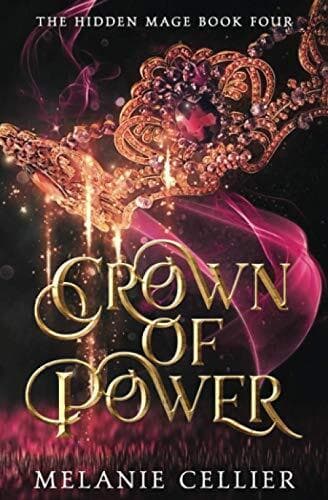 Crown of Power: 4 (The Hidden Mage), Cellier, Melanie Paperback Book Pre-Owned English