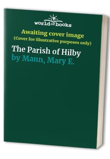The Parish of Hilby, Mann, Mary E. Paperback Book Pre-Owned English