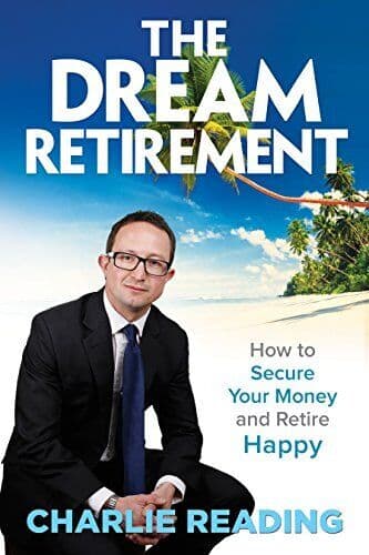 The Dream Retirement - How to Secure Your Money and Retire by Charlie Reading Paperback Book Pre-Owned English