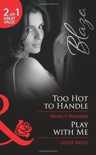 Too Hot to Handle / Play with Me: Too Hot to Handl by Kelly, Leslie Paperback Book Pre-Owned English