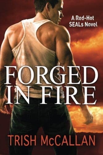 Forged in Fire: 1 (A Red-Hot SEALs Novel) by McCallan, Trish Paperback Book Pre-Owned English