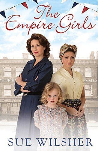 The Empire Girls: A gripping saga of fa, Sue Wilsher Paperback Book Pre-Owned English