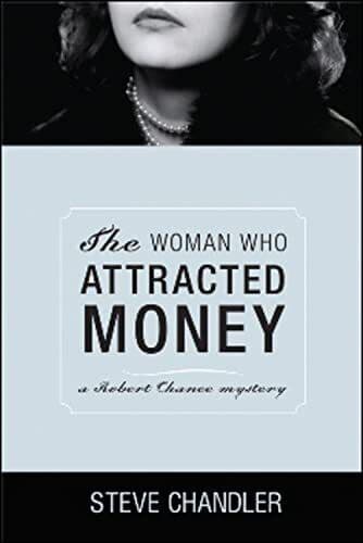 THE WOMAN WHO ATTRACTED MONEY (Robert Chance Mysteries) by STEVE CHANDLER Paperback Book Pre-Owned English