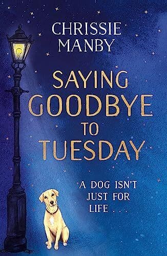 Saying Goodbye to Tuesday: A heart-, Manby, Chrissie Paperback Book Pre-Owned English