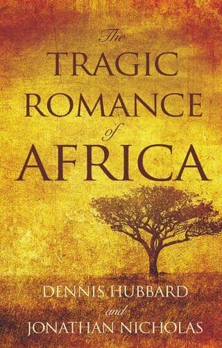 The Tragic Romance of Africa: A True Adventure by Dennis Hubbard Paperback Book Pre-Owned English