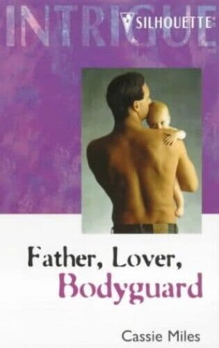 Father, Lover, Bodyguard (Intrigue S.), Miles, Cassie Paperback Book Pre-Owned English