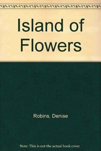 Island of Flowers by Robins, Denise Paperback Book Pre-Owned English