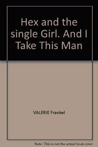 Hex and the Single Girl/I Take This Man 2 in 1 by Frankel, Valerie Paperback Book Pre-Owned English