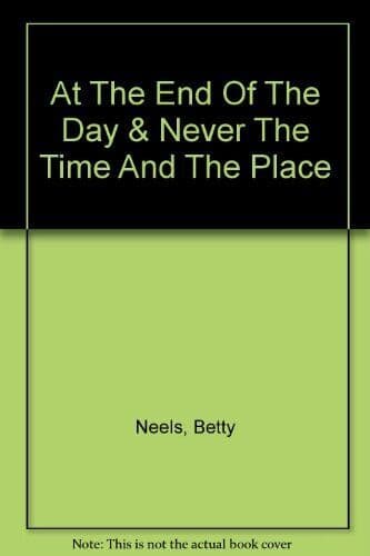 At The End Of The Day & Never The Time And The Place by Neels, Betty Paperback Book Pre-Owned English