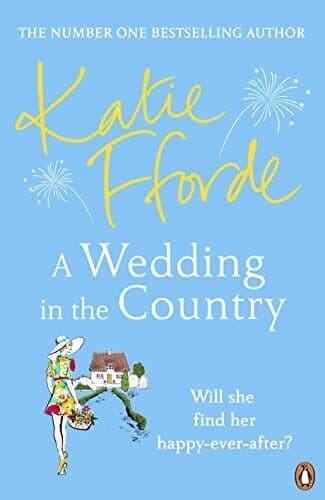 A Wedding in the Country: From the #1 bestselling author of by Fforde, Katie Paperback Book Pre-Owned English