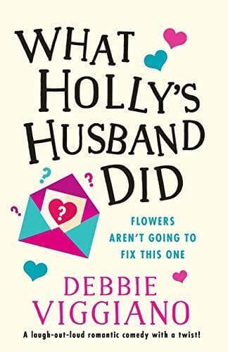 What Holly&#8217;s Husband Did: A laugh out loud romantic comed by Viggiano, Debbie Paperback Book Pre-Owned English