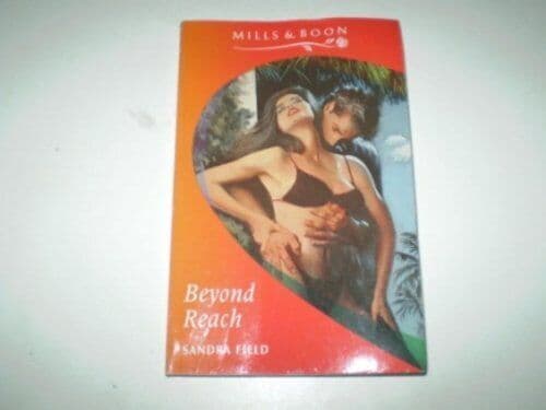 Beyond Reach (Mills & Boon Romance), Field, Sandra Paperback Book Pre-Owned English