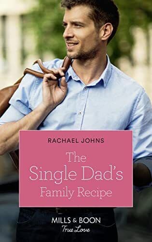 The Single Dad&#8217;s Family Recipe: , Johns, Rachael Paperback Book Pre-Owned English